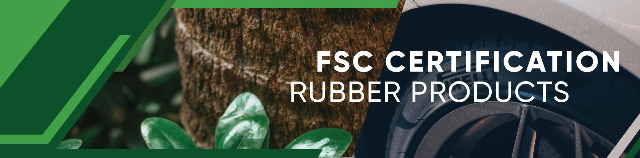 FSC Certification for Rubber Products