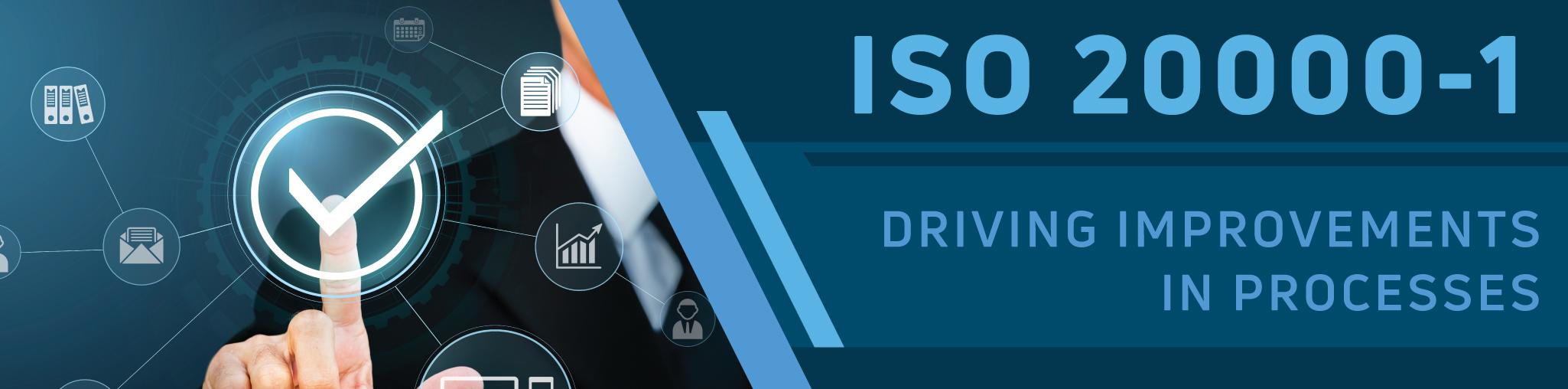 ISO 20000-1 Driving Improvements in Processes