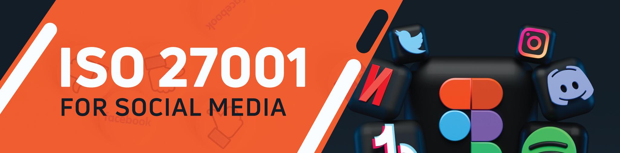 ISO 27001 for Social Media